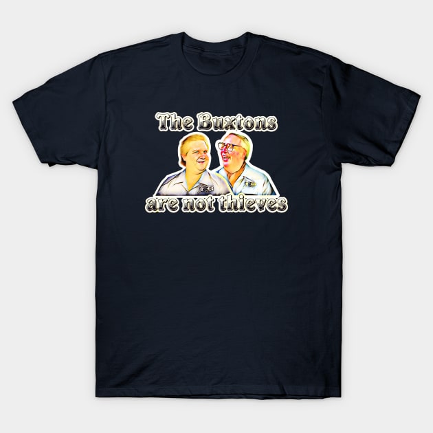 The Buxtons are not thieves T-Shirt by Kitta’s Shop